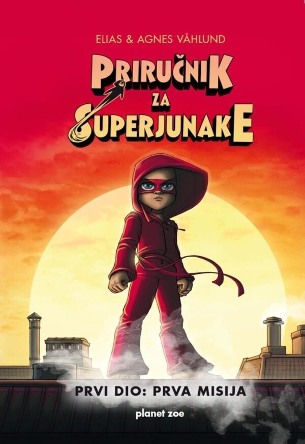 Priručnik za superjunake 1: Prva misija