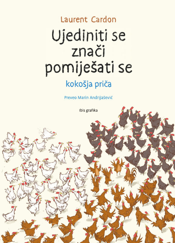 Kokošja priča: Ujediniti se znači pomiješati se